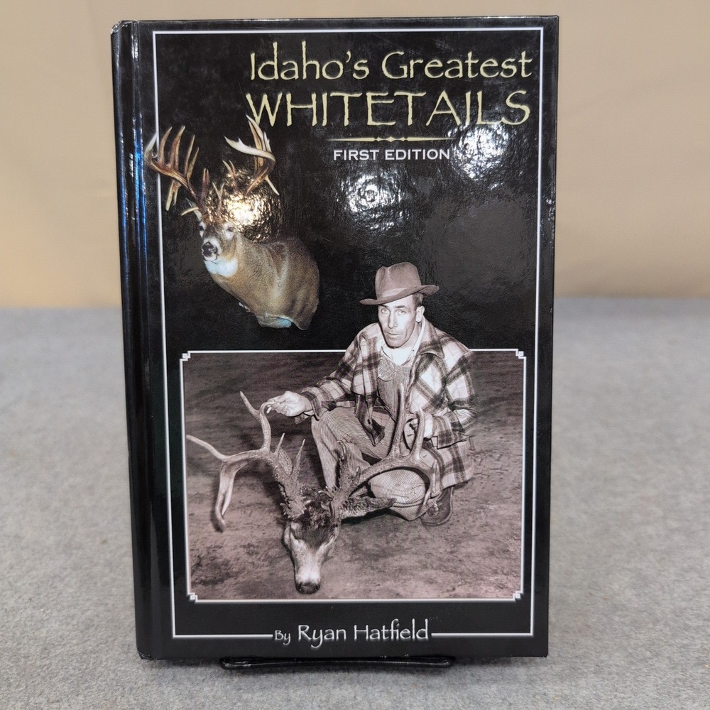 Idaho's Greatest Whitetails First Edition Ryan Hatfield Hardcover Hunting Book - Picture 1 of 4
